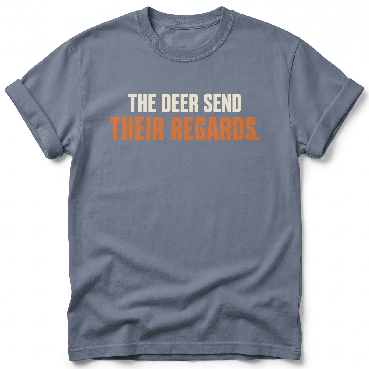 The Deer Send Their Regards Tee