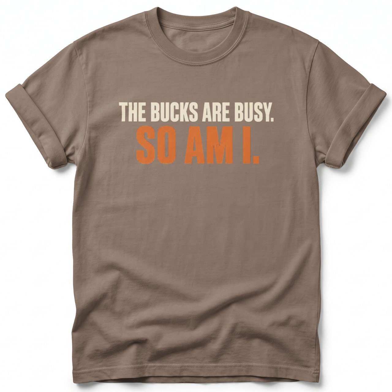 The Bucks Are Busy Tee