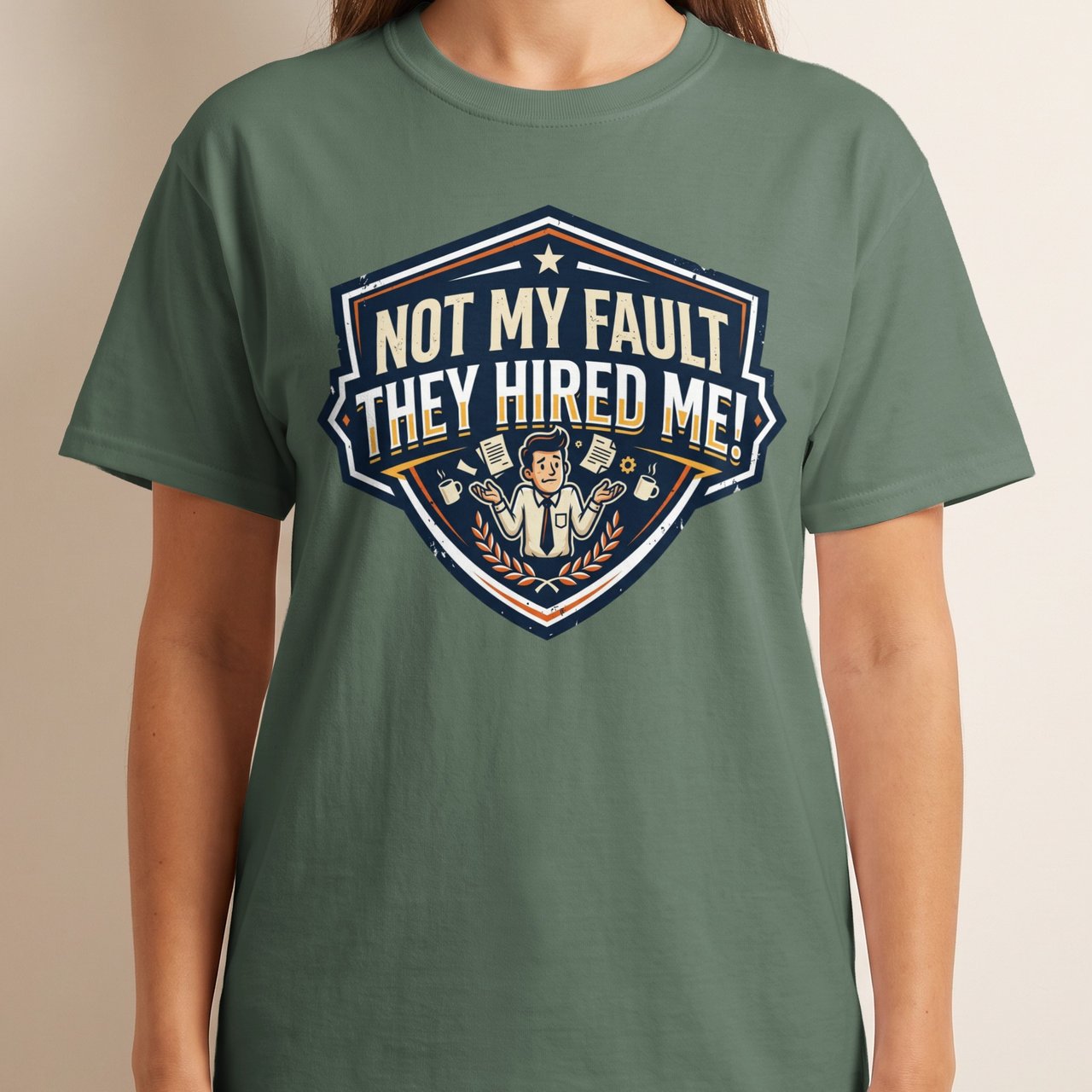 Not My Fault They Hired Me Funny T-Shirt | Office Humor Tee | Sarcastic Work Shirt Gift | Coworker Apparel | Witty Corporate Present
