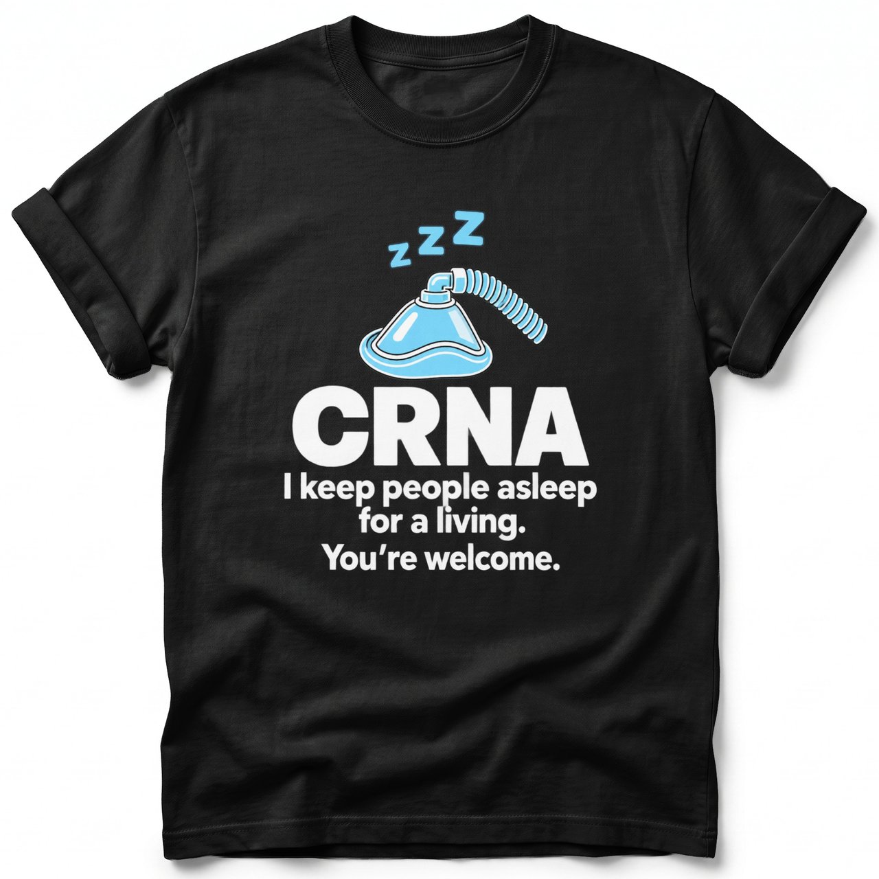 CRNA I Keep People Asleep Tee