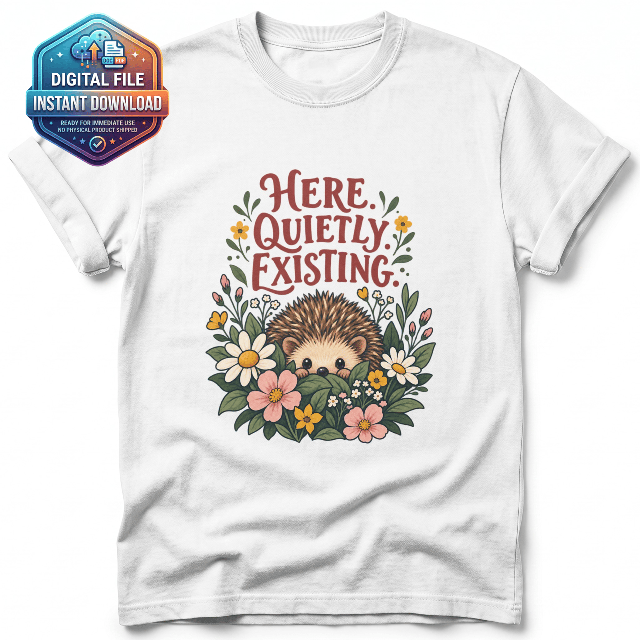 Here Quietly Existing Digital PNG