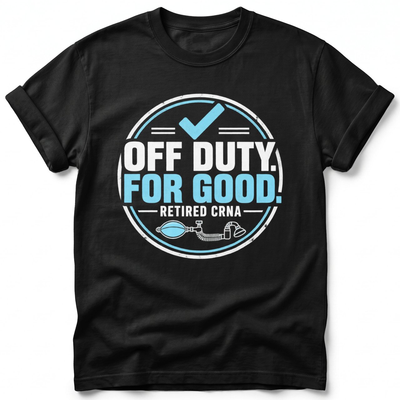 Retired CRNA Off Duty Tee