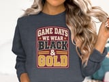 Game Days We Wear Black And Gold Tee or Sweatshirt thumbnail 18