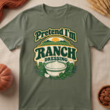 Pretend I'm Ranch Dressing Tee thumbnail 1