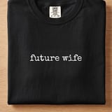 Future Wife Tee thumbnail 7