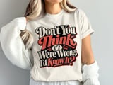 If I Were Wrong I'd Know It Tee thumbnail 5