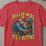 Pullin Wire Til I Retire Tee thumbnail 3