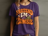 Pretend I'm A Zombie Tee or Sweatshirt thumbnail 10