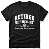 Retired Anesthesiologist Tee thumbnail 1