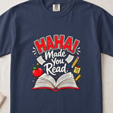 Funny Teacher Gift, HAHA Made You Read Comfort Colors 1717 T-Shirt thumbnail 1