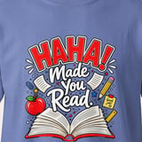 Funny Teacher Gift, HAHA Made You Read Comfort Colors 1717 T-Shirt thumbnail 2
