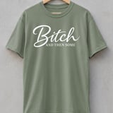 Bitch and Then Some T-Shirt, Sassy Sarcastic Tee, Funny Gift for Her, Confident Woman Top, Witty Statement Apparel thumbnail 4