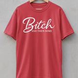 Bitch and Then Some T-Shirt, Sassy Sarcastic Tee, Funny Gift for Her, Confident Woman Top, Witty Statement Apparel thumbnail 7