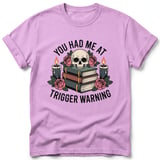 You Had Me At Trigger Warning Tee thumbnail 33