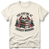 You Had Me At Trigger Warning Tee thumbnail 32