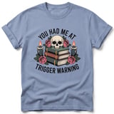 You Had Me At Trigger Warning Tee thumbnail 34