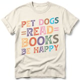 Pet Dogs Read Books Be Happy Tee thumbnail 33