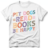 Pet Dogs Read Books Be Happy Tee thumbnail 1