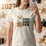 Rather Be Haunted By My Dog Tee thumbnail 6