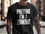 Pretend I'm a Zombie Tee thumbnail 1