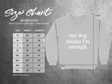 My Dog Thinks I’m Enough — Apparel & Tote thumbnail 11