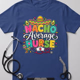 Nacho Average Nurse Tee thumbnail 3
