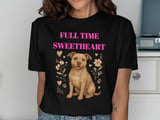Full Time Sweetheart Pit Bull Tee | Cute Pittie Shirt | Pit Bull Lover Gift thumbnail 1
