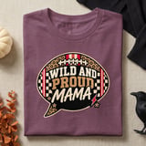 Wild and Proud Mama Tee or Sweatshirt thumbnail 8