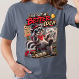 I've Got A Better Idea Raccoon Tee thumbnail 15