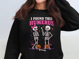 I Found This Humerus Tee or Sweatshirt thumbnail 14