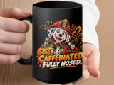Caffeinated Fully Hosed Mug thumbnail 15