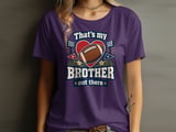 That's My Brother Out There Tee or Sweatshirt thumbnail 13