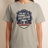 Funny Drinking T-Shirt | Sarcastic Beer Tee, 'I'm Not As Drunk As You Think' Retro Pub Graphic Tee, Wisdom & Bad Decisions Humor Shirt Gift thumbnail 5