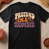 Pretend I'm A Zombie Tee thumbnail 6