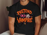 Pretend I'm A Vampire Tee or Sweatshirt thumbnail 10