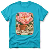 Bloom Where Planted ~ Comfort Colors Premium Tee thumbnail 5