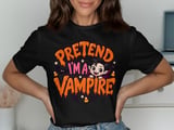 Pretend I'm A Vampire Tee or Sweatshirt thumbnail 7