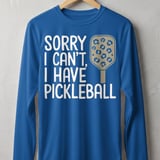 Pickleball Sport-Tek Long Sleeve Tee, Sorry I Can't, I Have Pickleball, Outdoor UV Sun Shield Shirt thumbnail 6