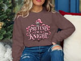 Pretend I'm A Knight Tee or Sweatshirt thumbnail 16