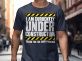 Currently Under Construction Tee thumbnail 3