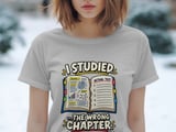 I Studied The Wrong Chapter Tee thumbnail 2