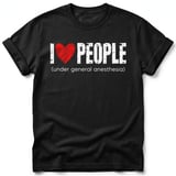 I Love People Under Anesthesia Tee thumbnail 1