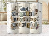 Christian Tumbler PNG Digital Design, Faith Quote 'Amputate Anything Unhelpful', Scrapbook Collage Spiritual 20oz Skinny Sublimation File thumbnail 1