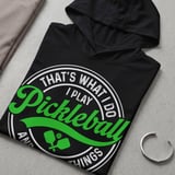 Pickleball Sport-Tek Performance Hood, That's What I Do I Play Pickleball And I Know Things, Lightweight Hoodie thumbnail 7