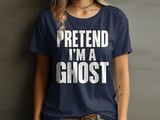 Pretend I'm A Ghost Tee or Sweatshirt thumbnail 9