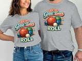Let the Good Times Roll Bocce T-Shirt thumbnail 1