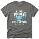 I Like People Under General Anesthesia T-Shirt thumbnail 8