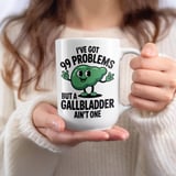 Gallbladder Removal Gift Mug – 99 Problems thumbnail 7