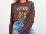 I Found This Humerus Tee or Sweatshirt thumbnail 12