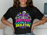 Pretend I'm a Skeleton Tee or Sweatshirt thumbnail 7